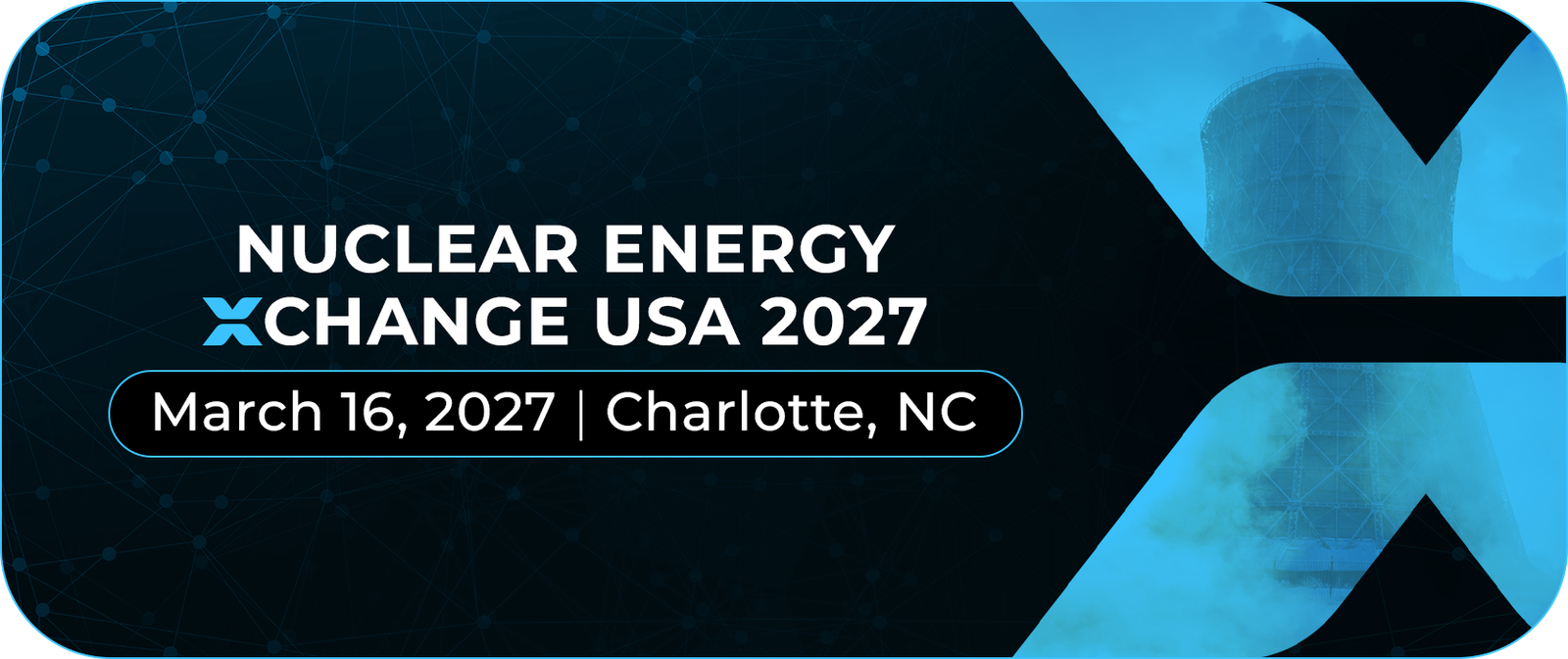 Nuclear Energy Xchange USA 2027